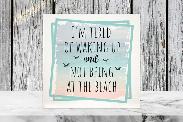 Not At Beach Sublimated 4"x4" Ceramic Tile