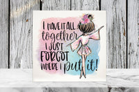 Have It Together 4"x4" Sublimated Ceramic Tile